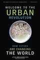 Welcome to the Urban Revolution: How Cities Are Changing the World, Jeb Brugmann 