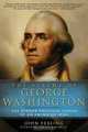 The Ascent of George Washington: The Hidden Political Genius of an American Icon, John Ferling 