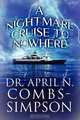 A Nightmare Cruise to Nowhere, Dr. April N. Combs-Simpson 