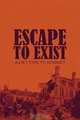 Escape to Exist, Juliet Evelyn Schmidt 