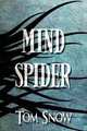 Mind Spider, Tom Snow 