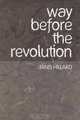 Way Before the Revolution, Janis Hillard 