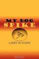 My Dog Spike, Larry Hudgins 