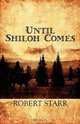 Until Shiloh Comes, Robert Starr 