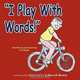 "I Play With Words!", J. Darrell Brown 