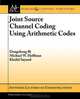 Joint Source Channel Coding Using Arithmetic Codes (Communications), Dongsheng Bi, Michael W Hoffman, Khalid Sayood 