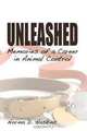 Unleashed, Memories from a Career in Animal Control, Norma Haskins 