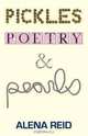 Pickles, Poetry, & Pearls, Alena Reid 