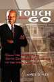 Touch-and-Go: From the Streets of South Central Los Angeles to the War In Iraq, James D. Key 