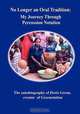 No Longer an Oral Tradition: My Journey Through Percussion Notation : The autobiography of Doris Green, creator of Greenotation, Doris Green 