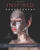 Inspired Photography: 189 Sources of Inspiration For Better Photos, The Editors of Photopreneur 