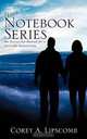 The Notebook Series, Corey A. Lipscomb 