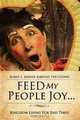 Feed My People Joy..., Robin E. Bremer 