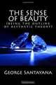 The Sense of Beauty (being the outline of aesthetic theory), George Santayana 