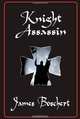 Knight Assassin: The Second Book of Talon, James Boschert 