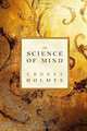 The Science of Mind, Ernest Holmes 