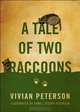 A Tale of Two Raccoons, Vivian Peterson 