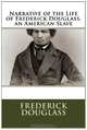 Narrative of the Life of Frederick Douglass, an American Slave, Frederick Douglass 