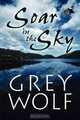 Soar in the Sky, Grey Wolf 
