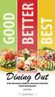 Good Better Best Dining Out: A No-Nonsense Guide to America