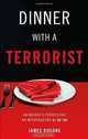 Dinner with a Terrorist, James Rosone 
