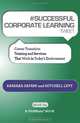 # SUCCESSFUL CORPORATE LEARNING tweet Book04: Career Transition Training and Services That Work in Today
