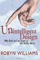 Unintelligent Design: Why God Isn