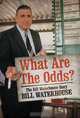 What are the Odds?: The Bill Waterhouse Story, Bill Waterhouse 