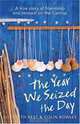 The Year We Seized the Day: A True Story of Friendship and Renewal on the Camino, Elizabeth Best, Colin Bowles 