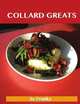 Collard Greats: Delicious Collard Recipes, The Top 36 Collard Recipes, Jo Franks 