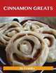 Cinnamon Greats: Delicious Cinnamon Recipes, The Top 100 Cinnamon Recipes, Jo Franks 