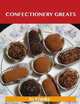 Confectionery Greats: Delicious Confectionery Recipes, The Top 56 Confectionery Recipes, Jo Franks 