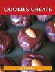 Cookie Greats: Delicious Cookie Recipes, The Top 100 Cookie Recipes, Jo Franks 