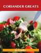 Coriander Greats: Delicious Coriander Recipes, The Top 53 Coriander Recipes, Jo Franks 