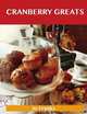 Cranberry Greats: Delicious Cranberry Recipes, The Top 100 Cranberry Recipes, Jo Franks 