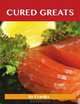 Cured Greats: Delicious Cured Recipes, The Top 79 Cured Recipes, Jo Franks 