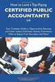 How to Land a Top-Paying Certified public accountants Job: Your Complete Guide to Opportunities, Resumes and Cover Letters, Interviews, Salaries, Promotions, What to Expect From Recruiters and More, Rodney Carney 
