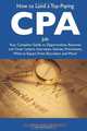 How to Land a Top-Paying CPAs Job: Your Complete Guide to Opportunities, Resumes and Cover Letters, Interviews, Salaries, Promotions, What to Expect From Recruiters and More, Gloria Maldano 