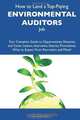 How to Land a Top-Paying Environmental auditors Job: Your Complete Guide to Opportunities, Resumes and Cover Letters, Interviews, Salaries, Promotions, What to Expect From Recruiters and More, Julie Wilkinson 