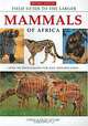 Field Guide to Larger Mammals of Africa, Tilde Stuart, Chris Stuart 
