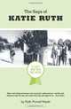 The Saga of Katie Ruth: A Lady Who Won The Prize, Ruth Purnell-Wyatt 