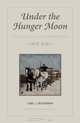 Under the Hunger Moon: The Saga of an Alberta Homesteader, Carl J. Buchanan 