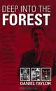 Deep Into the Forest. by Daniel Taylor, Daniel Taylor 