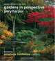 Gardens in Perspective: Garden Design in Our Time, Jerry Harpur 