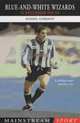 Blue-and-White Wizards: The Sheffield Wednesday Dream Team, Daniel Gordon 