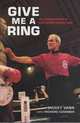 Give Me a Ring: The Autobiography of Star Referee Mickey Vann, Mickey Vann, Richard Coomber 