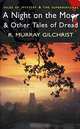 A Night on the Moor & Other Tales of Dread, R. Murray Gilchrist 