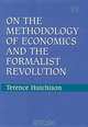 On the Methodology of Economics and the Formalist Revolution, T. W. Hutchison, Terence Hutchison 