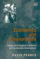 Economics and Environment: Essays on Ecological Economics and Sustainable Development, David Pearce 