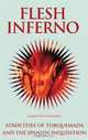 Flesh Inferno : Atrocities of Torquemada and the Spanish Inquisition. (The Blood History Series), Simon Whitechapel 
